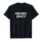 Neurospicy ADHD Autism Neurodiversity Neurodivergent T-Shirt