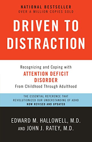 Driven to Distraction: Recognizing & Coping with Attention Deficit Disorder